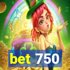 bet 750